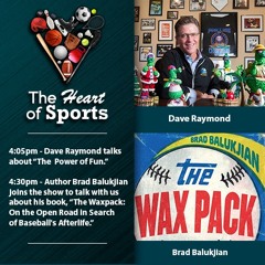The Heart of Sports w Jason Springer & Jeff Cohen: Dave Raymond & Brad Balukjia