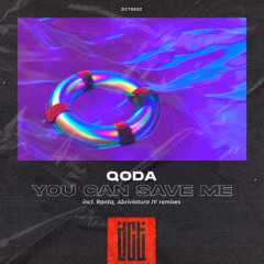 QODA - You Can Save Me (Ranta Remix) [Dreams Come True Music]