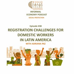 #38 Registration Challenges For Domestic Workers In Latin America