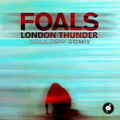 Foals - London Thunder (SoulDR!P Remix)