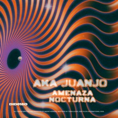 Aka Juanjo - Amenaza Nocturna EP