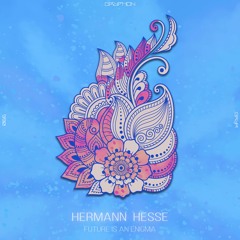 Hermann Hesse - Future Is An Enigma  – [GRYR066]