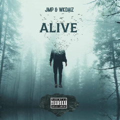 Alive [ JMP & WKDAIZ]