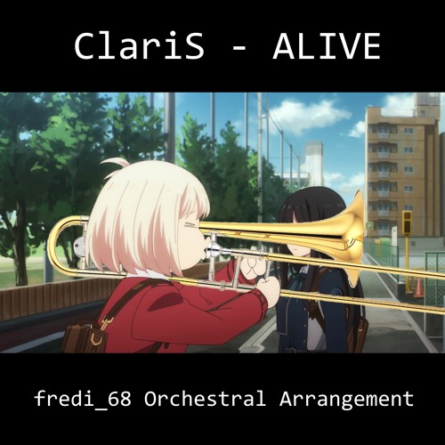 ClariS - ALIVE [fredi_68 Orchestral Arrangement]