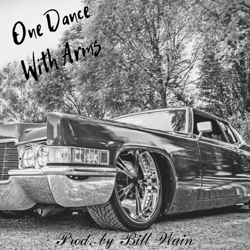 One Dance With Arms - Cole The VII ( Prod. by Bill Wain)