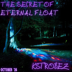 kstrobez - The Secret of Eternal Float