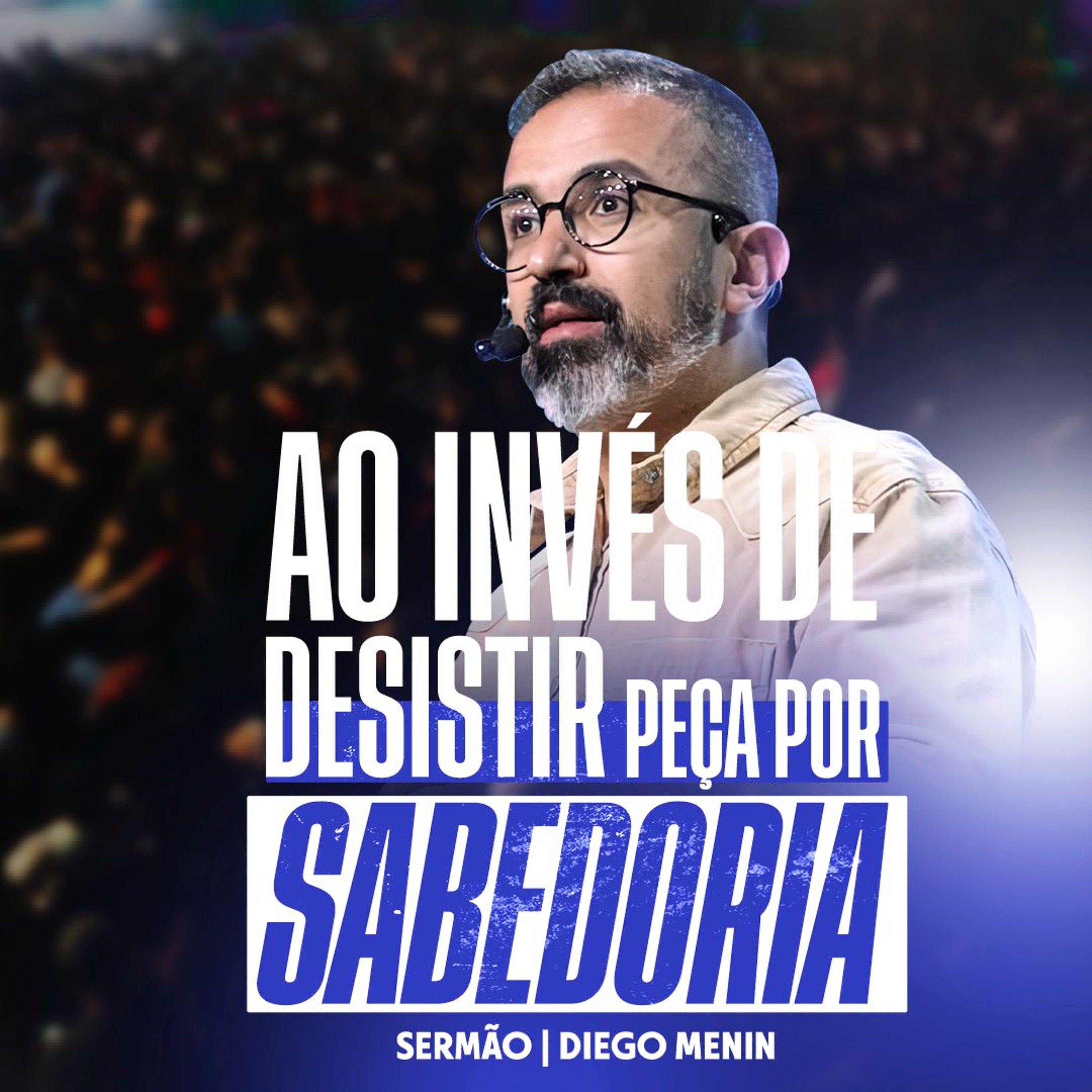 EM VEZ DE DESISTIR, PEÇA SABEDORIA episode artwork