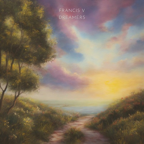 Francis V - Dreamers (Snippet)
