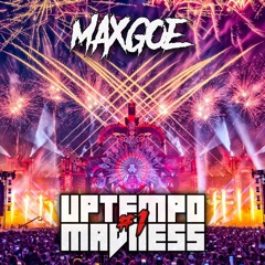 MaxGoe - Uptempo Madness #1