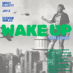 Missy Elliott, Jay-Z - WAKE UP (Smilez Mix)
