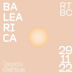 Rayco Santos @ RTBC meets BALEARICA RADIO (29.11.2022)