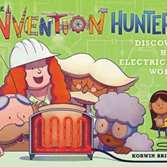 [Download] EPUB 📜 The Invention Hunters Discover How Electricity Works (The Inventio