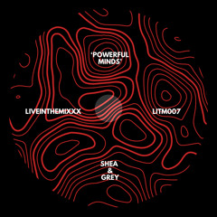 Shea & Grey - Powerful Minds (FREE DL)