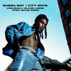 Burna Boy - City Boys (Vidojean X Oliver Loenn Afro House Remix)