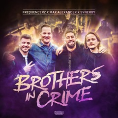 Frequencerz X Max Alexander X MC Synergy - Brothers In Crime (OUT NOW)