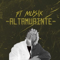 PT Musik- Altamuainte