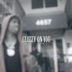 Mererackz - Glizzy On You