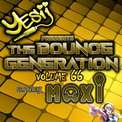 Yes ii presents The bounce generation vol 66 feat Maxi 🎵🎵