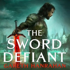 The Sword Defiant by Gareth Hanrahan, read by George Weightman (Audiobook extract)