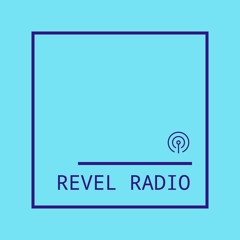 Revel Radio Podcast August 2021