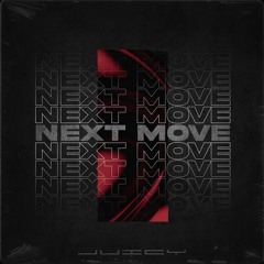 Juicy - Next Move ($ Mixed)