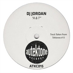Dj Jordan "A & T" (Original Mix)(Preview)(Taken from Tektones #15)(Out Now)