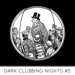 DARK CLUBBING NIGHTS 5
