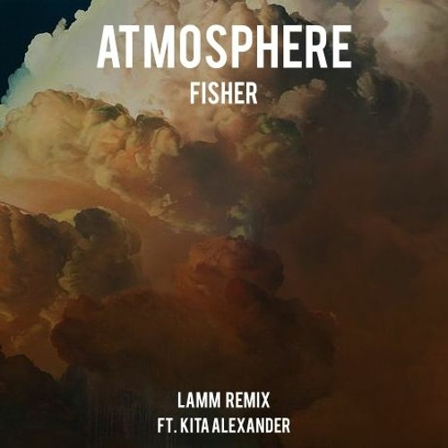 Atmosphere (SPED UP) - FISHER (LAMM REMIX)