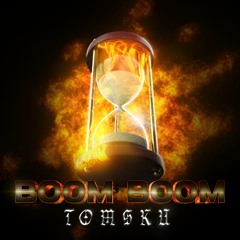 Tomsku - Boom Boom (FREE DOWNLOAD)
