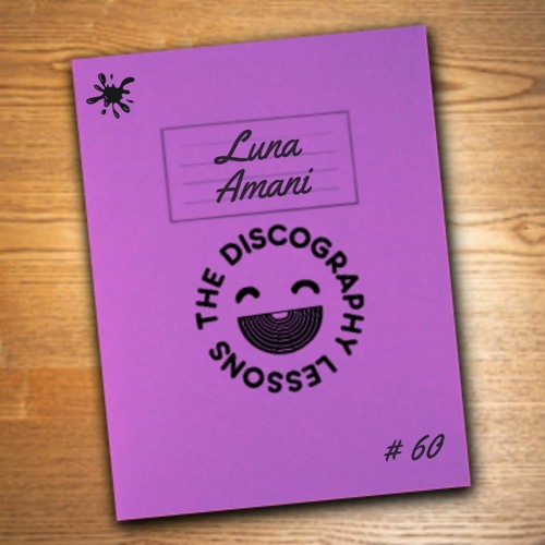 Luna Amani - The Discography Lessons # 60