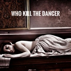 Who Killed The Dancer? THE GENTLEMEN'S REVENGE