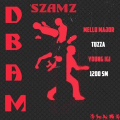 SZAMZ - Dbam (feat MelloMajor Young Igi Tuzza Sm 12hunna)