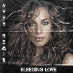 Leona Lewis - Bleeding Love (Aves Techno Remix)
