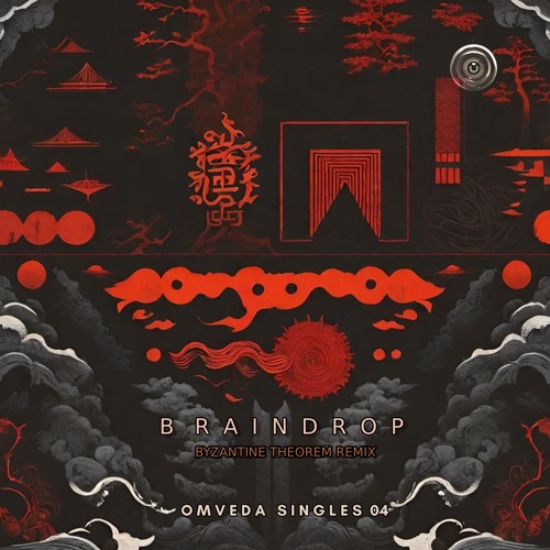 OMVEDA SINGLES 04 : Braindrop - Byzantine Theorem Remix