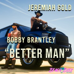 Better Man - Jeremiah Gold & Bobby Brantley