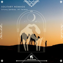 Ertunç Şenbay, Ali Termos - Solitary Nomads (Cafe De Anatolia)