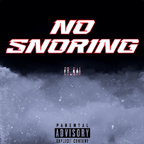 No Snoring (FT. Kai)
