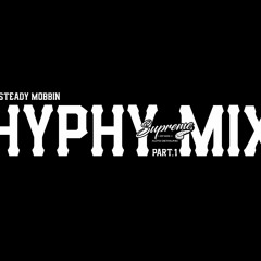 HYPHY MIX PT 1 DJ STEADY MOBBIN HOSTED BY SUPREME AUTOMOTIVE DETAILING