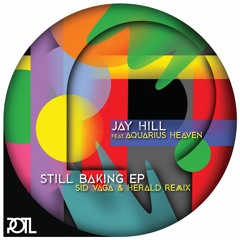 Jay Hill feat. Aquarius Heaven - Still Baking (Original Mix) [People of the Light] [MI4L.com]