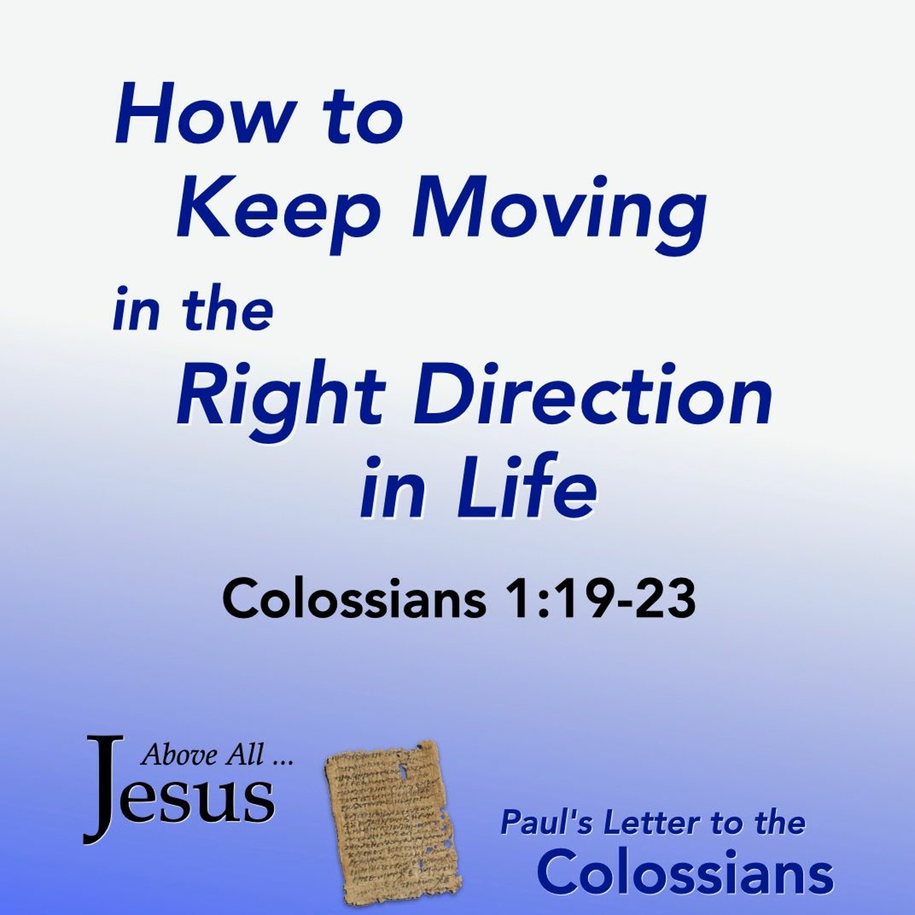 10-16-22 How to Keep Moving in the Right Direction in Life
