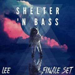 SHELTER N BASS FINALE [lee live set] [trap/dubstep/future bass]