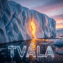 TVÁLA (Thaw)