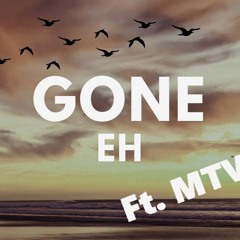 EH -GONE FT. MTV (Audio Remix)