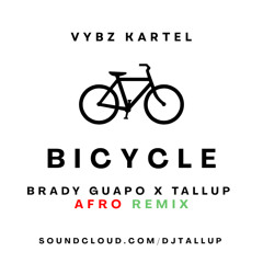 Vybz Kartel - Bicycle (Brady Guapo X Dj Tall Up Afro Remix)