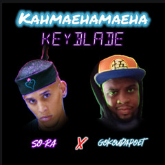 Gokoudapoet.Feat So-Ra - Kahmaehamaeha Keyblade Prod.by: Gokoudapoet