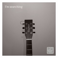 im searching