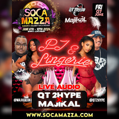 QT 2hype & DJ Majikal Soca Mazza PJ & Lingerie LIVE AUDIO (7th June 24')