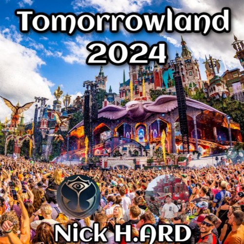 Tomorrowland 2024 - Best Progressive House/Bigroom | Best Mashups of all Time | Nick H.ARD