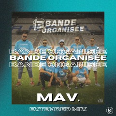 13 Organisé - Bande Organisée [MAV. Extended Edit] - FREE DOWNLOAD