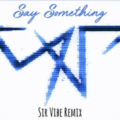 A Great Big World & Christina Aguilera - Say Something (Sir Vibe Afro House Remix) [FREE DOWNLOAD]